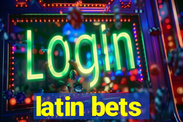 latin bets